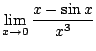 $ \displaystyle{\lim_{x \rightarrow 0}\frac{x - \sin{x}}{x^3}}$