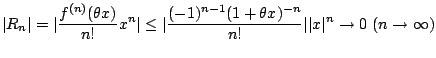 $\displaystyle \vert R_{n}\vert = \vert\frac{f^{(n)}(\theta x)}{n!}x^{n}\vert \l...
...\theta x)^{-n}}{n!}\vert\vert x\vert^{n} \rightarrow 0  (n \rightarrow \infty)$