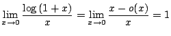 $ \displaystyle{\lim_{x \to 0}\frac{\log{(1 + x)}}{x} = \lim_{x \to 0}\frac{x - o(x)}{x} = 1}$