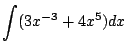 $\displaystyle \int (3x^{-3} + 4x^{5}) dx$