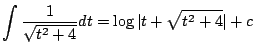 $\displaystyle \int \frac{1}{\sqrt{t^2 + 4}} dt = \log{\vert t + \sqrt{t^2 + 4}\vert} + c$