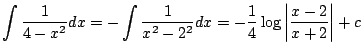 $\displaystyle \int \frac{1}{4 - x^2} dx = - \int \frac{1}{x^{2} - 2^{2}}dx = -\frac{1}{4}\log{\left\vert\frac{x-2}{x+2}\right\vert} + c$