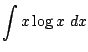 $ \displaystyle{\int{x\log{x}} dx}$