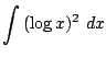 $ \displaystyle{\int{(\log{x})^2} dx}$