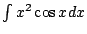$ \int x^{2}\cos{x} dx$