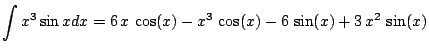 $\displaystyle \int x^{3} \sin{x}dx = 6 x \cos (x) - {x^3} \cos (x) - 6 \sin (x) + 3 {x^2} \sin (x)$