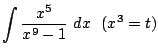 $ \displaystyle{\int{\frac{x^5}{x^9 - 1}} dx   (x^3 = t)}$