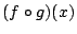 $ (f \circ g)(x)$