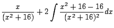 $\displaystyle \frac{x}{(x^2 + 16)} + 2\int{\frac{x^2+16 -16}{(x^2 + 16)^2}}dx$