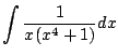 $\displaystyle \int{\frac{1}{x(x^4 + 1)}} dx$
