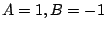 $ A = 1, B= -1$