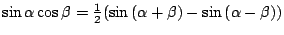$ \sin{\alpha}\cos{\beta} = \frac{1}{2}(\sin{(\alpha + \beta)} - \sin{(\alpha- \beta)})$