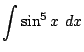 $\displaystyle \int{\sin^{5}{x}}  dx$