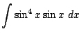 $\displaystyle \int{\sin^{4}{x}\sin{x}} dx$