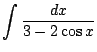 $\displaystyle \int{\frac{dx}{3 - 2\cos{x}}}$