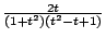 $ \frac{2t}{(1 +t^2)(t^2 - t + 1)}$