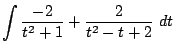 $\displaystyle \int{\frac{-2}{t^2 + 1} + \frac{2}{t^2 -t +2}} dt$