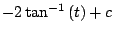 $\displaystyle -2 \tan^{-1}{(t)} + c$