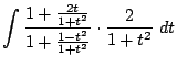 $\displaystyle \int{\frac{1 + \frac{2t}{1+t^2}}{1 + \frac{1 - t^2}{1+t^2}}\cdot\frac{2}{1+t^2}} dt$