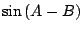 $\displaystyle \sin{(A - B)}$