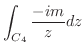 $\displaystyle \int_{C_4}\frac{-im}{z}dz$
