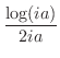 $\displaystyle \frac{\log(ia)}{2ia}$