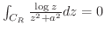 $\int_{C_R}\frac{\log{z}}{z^2 + a^2}dz = 0$