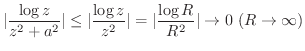 $\displaystyle \vert\frac{\log{z}}{z^2 + a^2}\vert \leq \vert\frac{\log{z}}{z^2}\vert = \vert\frac{\log{R}}{R^2}\vert \to 0 \ (R \to \infty)$