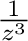 $\frac{1}{z^3}$