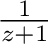 $\frac{1}{z+1}$