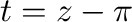 $t = z-\pi$