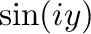 $\sin(iy)$