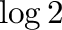 $\log{2}$