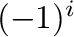 $(-1)^{i}$