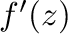 $f'(z)$