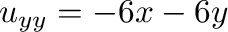 $u_{yy} = -6x - 6y$