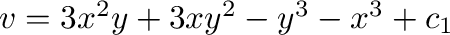 $v = 3x^2 y + 3xy^2 - y^3 -x^3 + c_{1}$