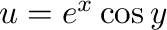 $u = e^{x}\cos{y}$
