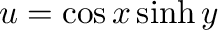 $u = \cos{x}\sinh{y}$