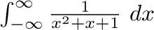 $\int_{-\infty}^{\infty}\frac{1}{x^2 + x +1}\ dx$