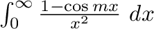 $\int_{0}^{\infty}\frac{1- \cos{mx}}{x^2}\ dx$