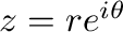 $z = re^{i\theta}$