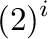 $\displaystyle (2)^{i}$