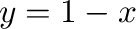 $y = 1-x$