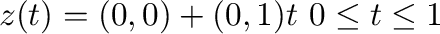 $z(t) = (0,0) + (0,1)t，\ 0 \leq t \leq 1$