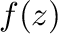 $f(z)$