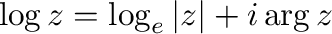 $\displaystyle \log{z} = \log_{e}\vert z\vert + i\arg{z}$