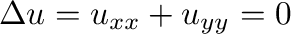 $\Delta u = u_{xx} + u_{yy} = 0$