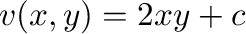$\displaystyle v(x,y) = 2xy + c$
