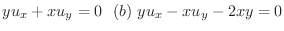 $yu_{x} + xu_{y} = 0 \ \ (b) \ yu_{x} - xu_{y} - 2xy = 0$